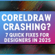 CorelDRAW Crashing? 7 Quick Fixes for Designers in 2025