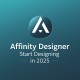 Affinity Designer for Beginners: Start Designing in 2025