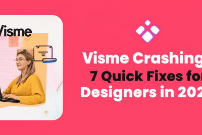 Visme Crashing? 7 Quick Fixes for Designers in 2024