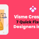 Visme Crashing? 7 Quick Fixes for Designers in 2024