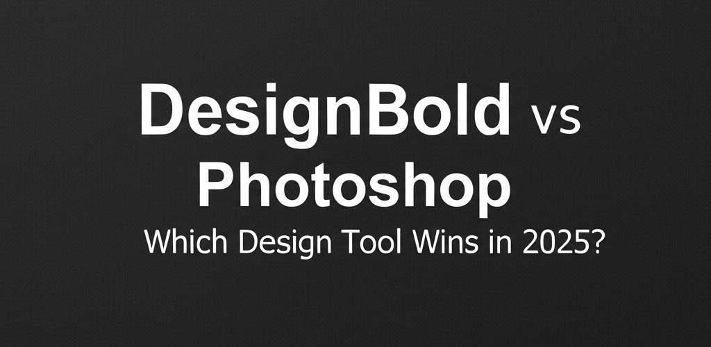DesignBold vs Photoshop: Which Design Tool Wins in 2025?