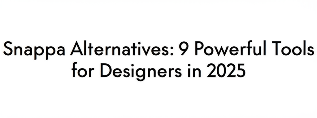 Snappa Alternatives: 9 Powerful Tools for Designers in 2025