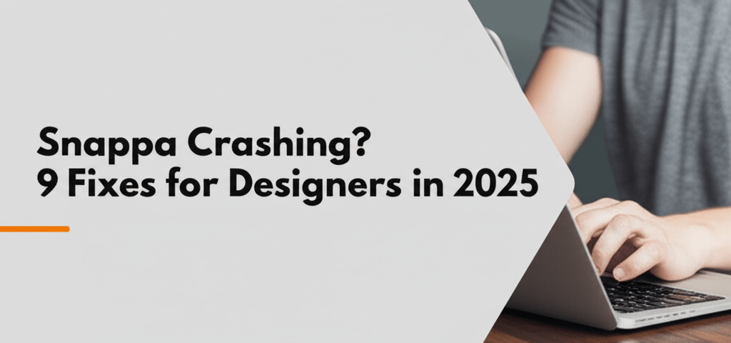 Snappa Crashing? 9 Fixes for Designers in 2025