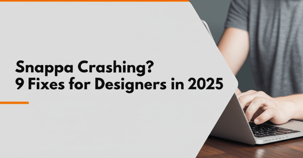 Snappa Crashing? 9 Fixes for Designers in 2025