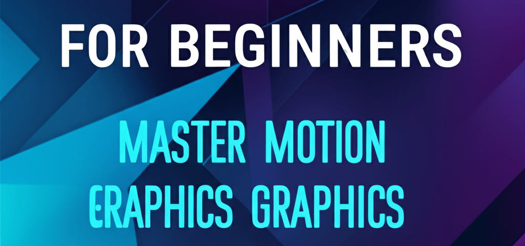 After Effects for Beginners: Master Motion Graphics in 2025