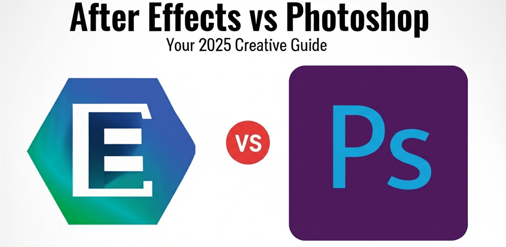 After Effects vs Photoshop: Your 2025 Creative Guide
