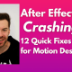 After Effects Crashing? 12 Quick Fixes for Motion Designers 2025