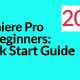 Premiere Pro for Beginners: Quick Start Guide 2025
