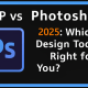 GIMP vs Photoshop 2025: Which Design Tool is Right for You?