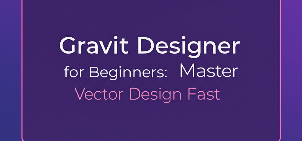 Gravit Designer for Beginners: Master Vector Design Fast