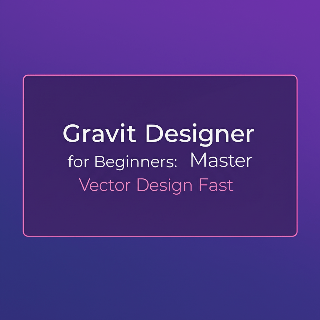 Gravit Designer for Beginners: Master Vector Design Fast