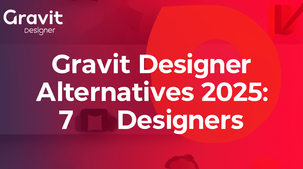 Gravit Designer Alternatives 2025: Top 7 Options for Designers