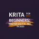 Krita for Beginners: Master Digital Art in 2025