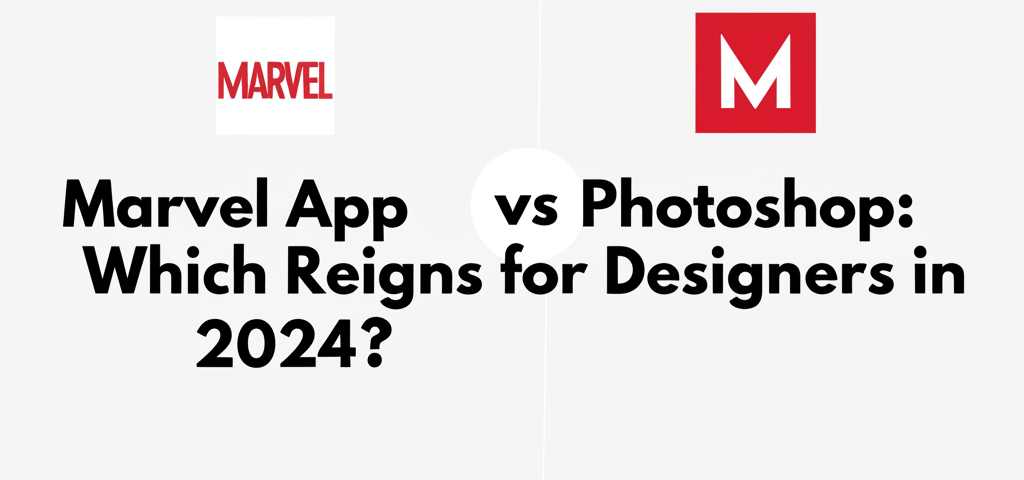 Marvel App vs Photoshop: Which Reigns for Designers in 2024?