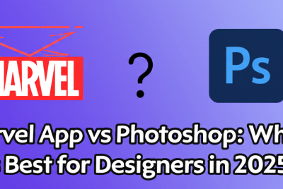 Marvel App vs Photoshop: Which is Best for Designers in 2025?