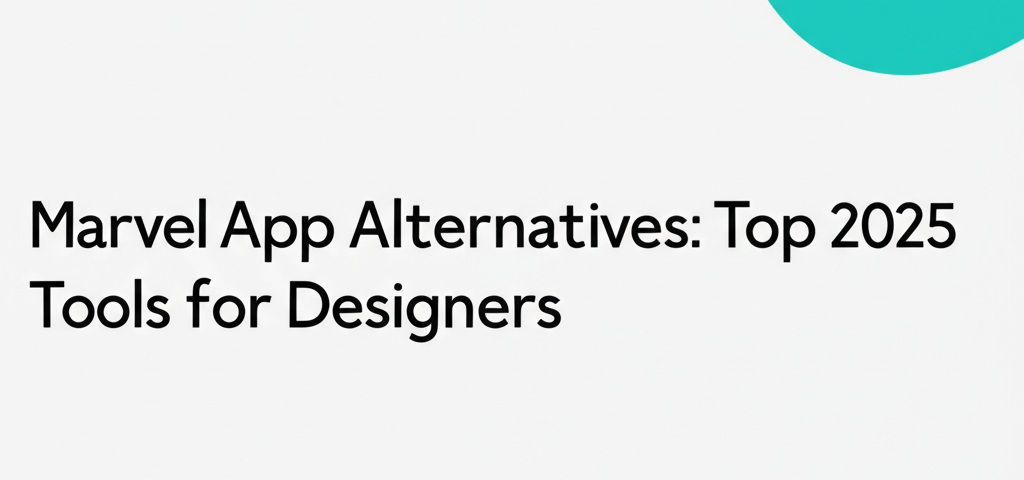 Marvel App Alternatives: Top 2025 Tools for Designers