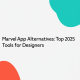 Marvel App Alternatives: Top 2025 Tools for Designers