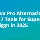 Canva Pro Alternatives: Top 7 Tools for Superior Design in 2025