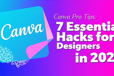 Canva Pro Tips: 7 Essential Hacks for Designers in 2025