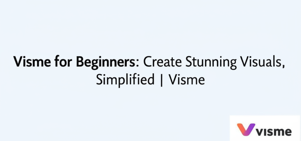 Visme for Beginners: Create Stunning Visuals, Simplified | Visme