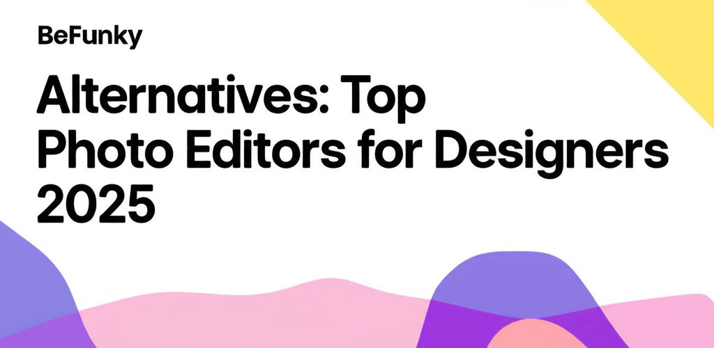 BeFunky Alternatives: Top Photo Editors for Designers 2025