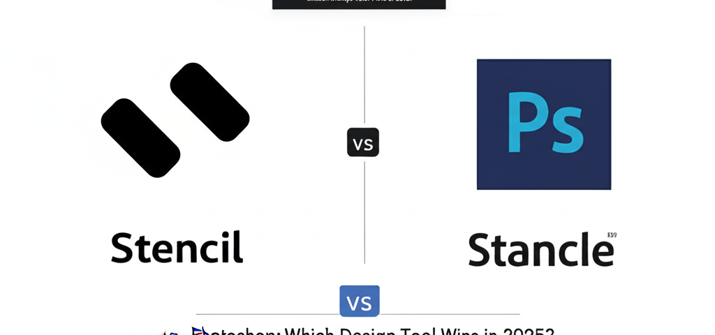 Stencil vs Photoshop: Which Design Tool Wins in 2025?