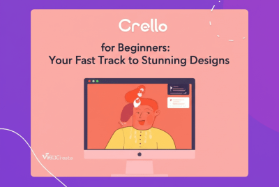 Crello for Beginners: Your Fast Track to Stunning Designs | VistaCreate