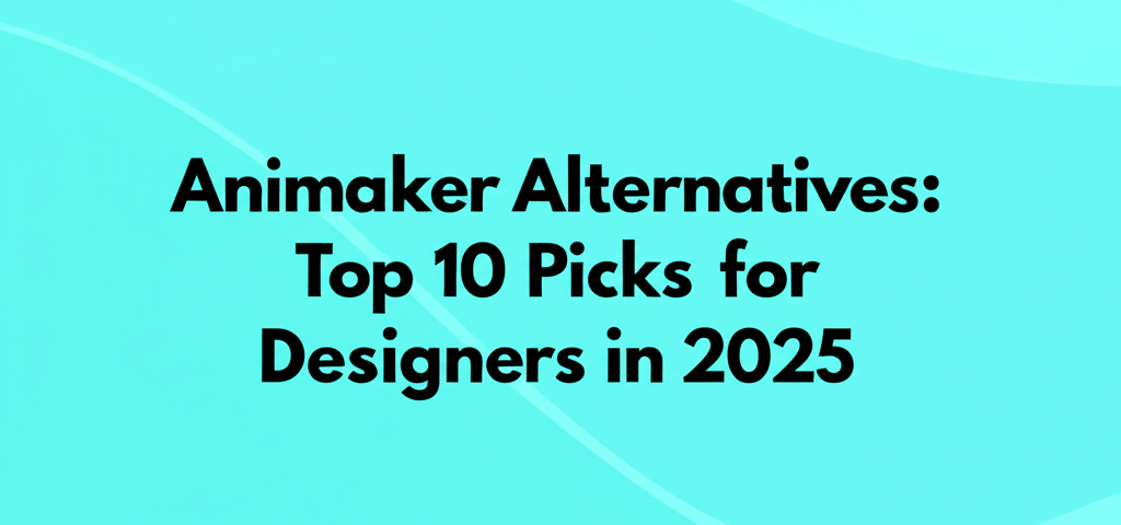 Animaker Alternatives: Top 10 Picks for Designers in 2025