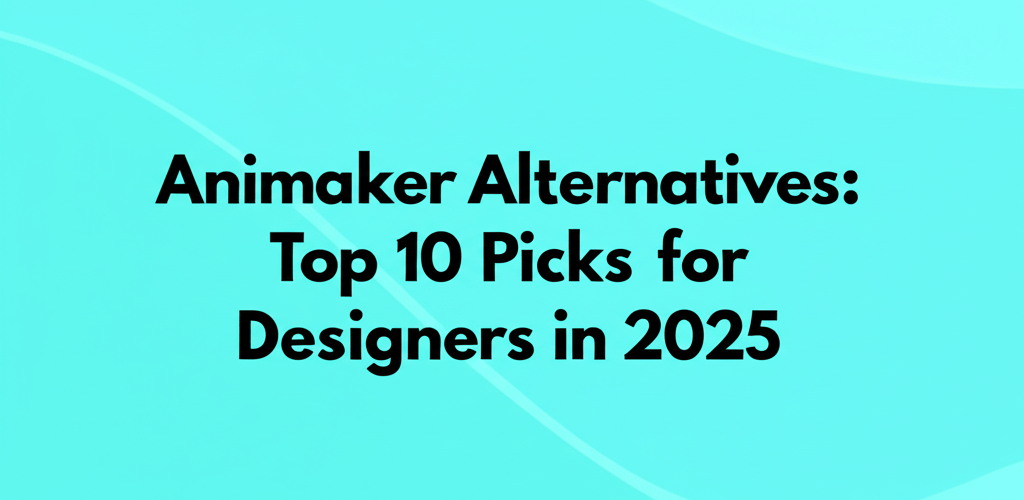 Animaker Alternatives: Top 10 Picks for Designers in 2025