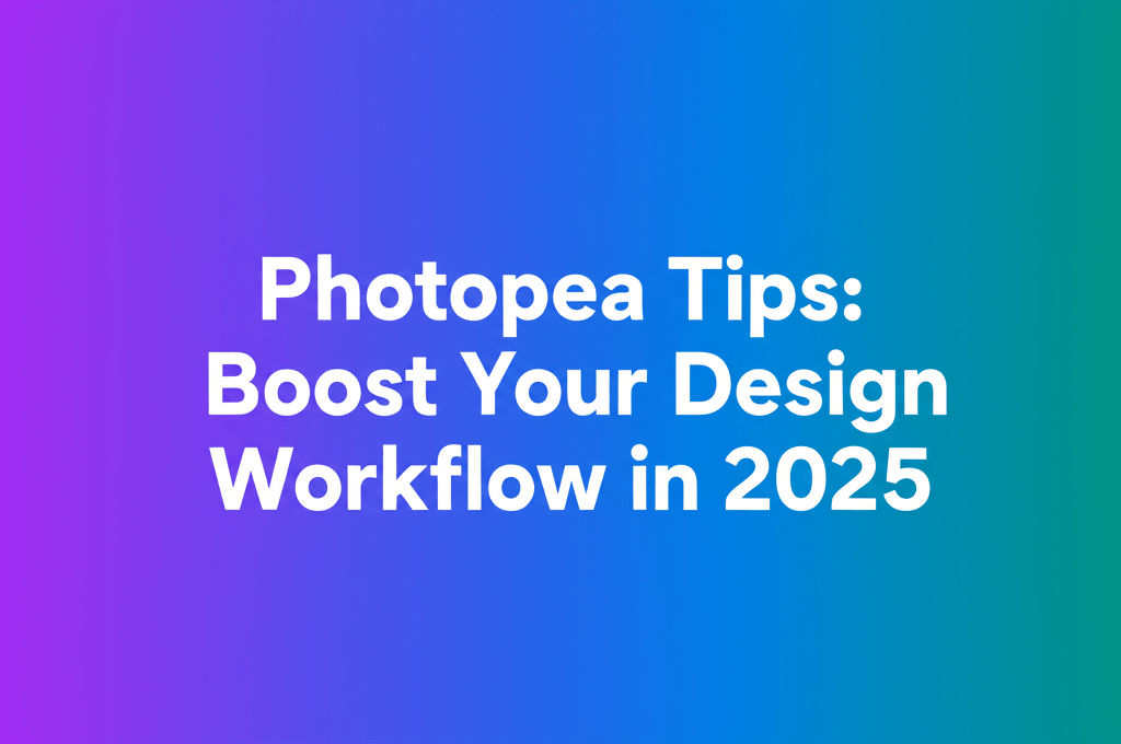Photopea Tips: Boost Your Design Workflow in 2025