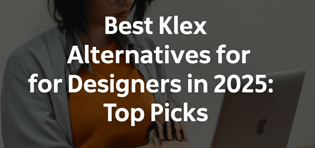 Best Klex Alternatives for Designers in 2025: Top Picks