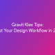 Gravit Klex Tips: Boost Your Design Workflow in 2025
