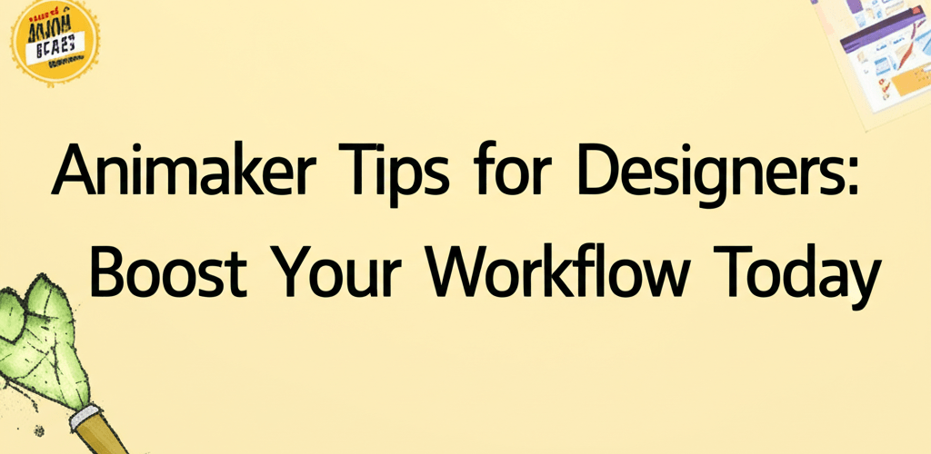 Animaker Tips for Designers: Boost Your Workflow Today