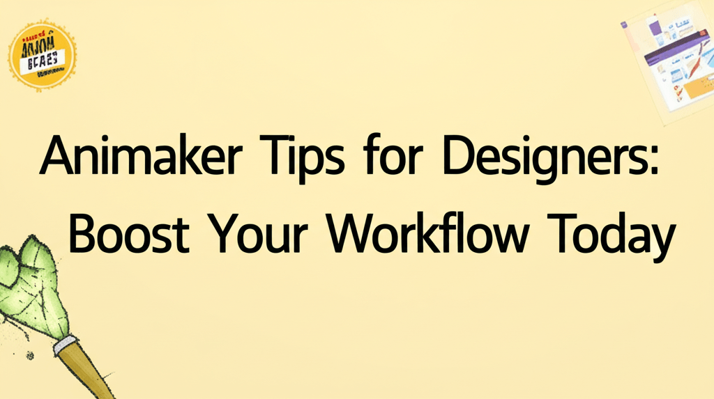 Animaker Tips for Designers: Boost Your Workflow Today