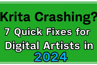 Krita Crashing? 7 Quick Fixes for Digital Artists in 2024
