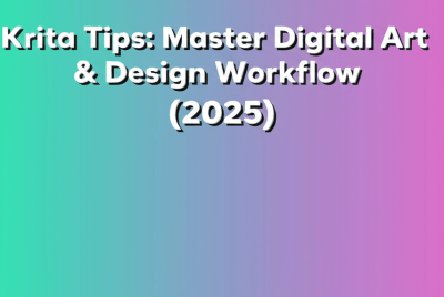 Krita Tips: Master Digital Art & Design Workflow (2025)