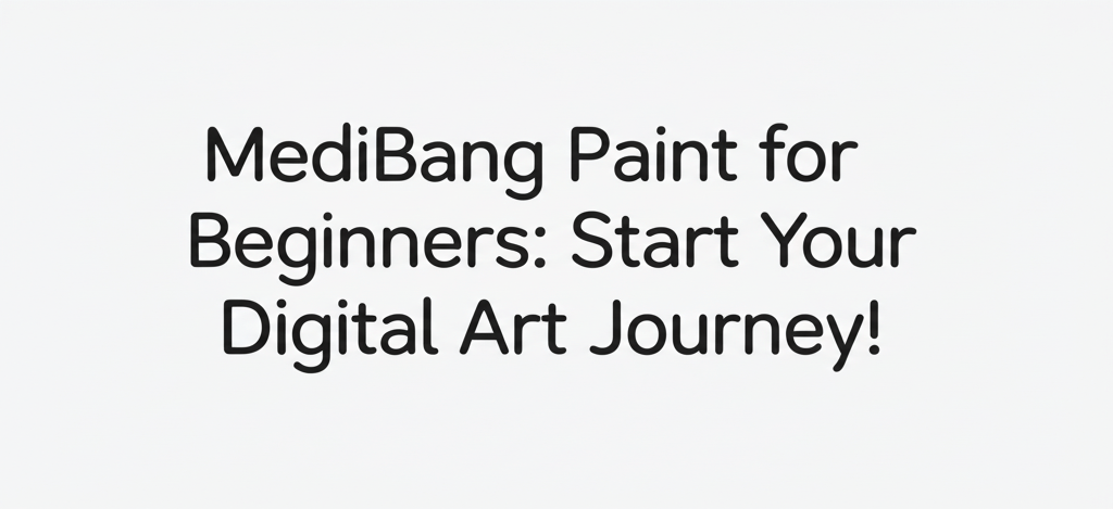 MediBang Paint for Beginners: Start Your Digital Art Journey!