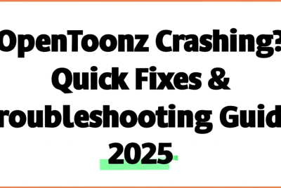 OpenToonz Crashing? Quick Fixes & Troubleshooting Guide 2025
